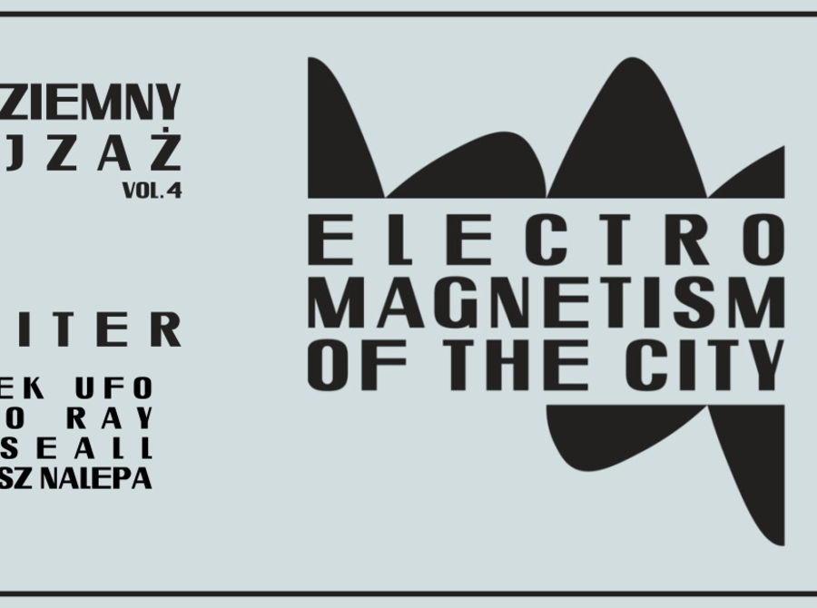 Podziemny Pejzaż vol. 4: Elektromagnetyzm Miasta