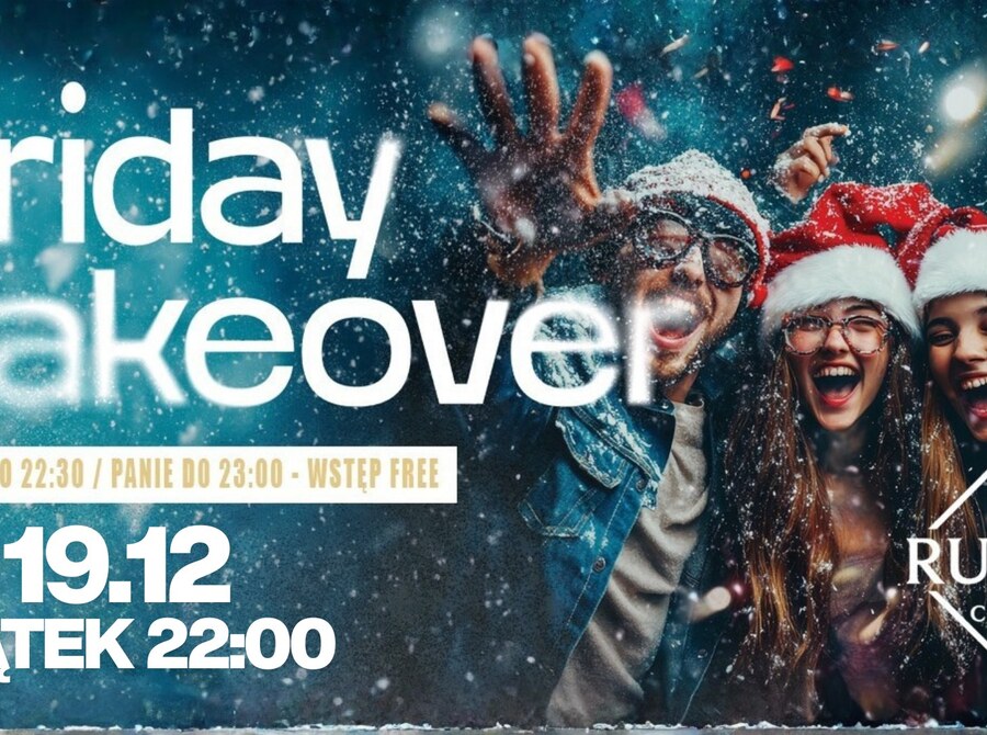 Friday Takeover